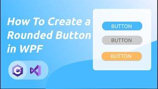 How to Create a Rounded Buttonin WPF