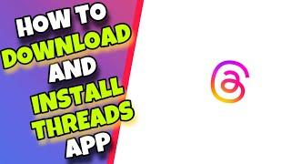 How To Download & Install Threads - An Instagram App | Beginners Guide