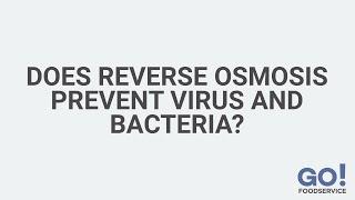 Does Reverse Osmosis Prevent Viruses and Bacteria? | GoFoodservice