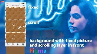 How to Creating a background with fixed picture and a scrolling layer in Figma | app designing