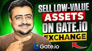 How To Sell Low Value Asset on Gate IO Exchange