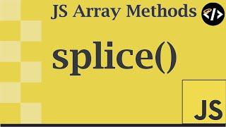 Easily Understand splice() - A JavaScript Array Method