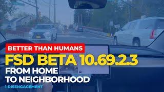 Tesla FSD Beta 10.69.2.3 - From Home to Neighborhood - 1 disengagement - BETTER THAN HUMANS