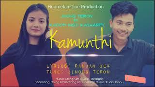 KAMUNTHI || Official Audio Release || Jinong Teron ft. Kadom Ingti Katharpi ||