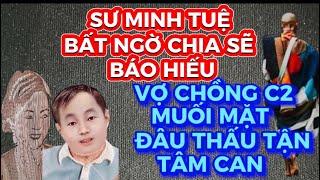 LRST/VỢ CHỒNG C2 MUỐI MẶT ĐAU THẤU TẬN TÂM CAN NGHE SƯ MINH TUỆ CHIA SẼ VỀ BÁO HIẾU