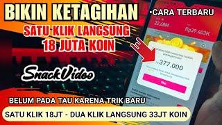 SATU KLIK LANGSUNG 18 JUTA KOIN 100% Berhasil Cara Nuyul Snack Video Terbaru 2023 Langsung Jadi koin