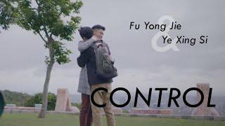 Control | Fu Yong Jie X Ye Xing Si (HIStory 4 - Close to You)