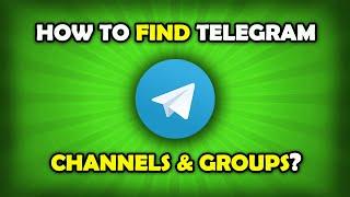 How To Find Telegram Channels & Groups?