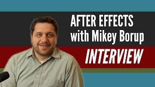 Interview with After Effects Tutorial Guru - Long Live Mikey