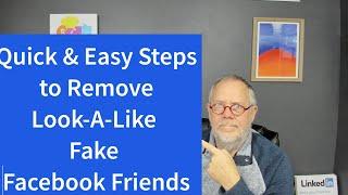 How to remove the Fake Look-A-Like Facebook Friends