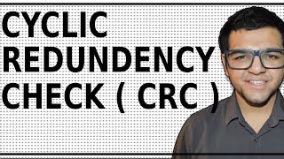 Cyclic Redundancy Check ( CRC )