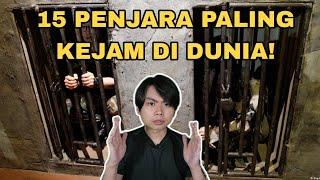 15 Penjara Paling Kejam Di Dunia!