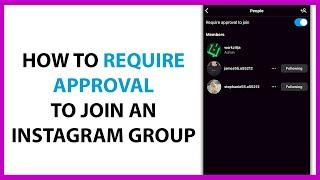 How to Require Approval to Join an Instagram Group in 2024