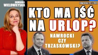 Kto ma iść na urlop? Nawrocki czy Trzaskowski? | Dominika Wielowieyska, 29.11.2024