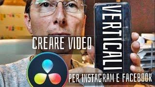 DAVINCI RESOLVE: VIDEO VERTICALI PER INSTAGRAM E FACEBOOK - TUTORIAL