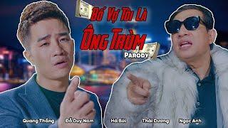 [Nhạc Chế] Bố Vợ Tôi Là Ông Trùm Parody- Đỗ Duy Nam - Danh Hài Quang Thắng - Thái Dương