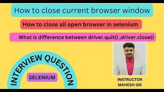 How to close and quit browser tab| close and quit in selenium | close and quit difference