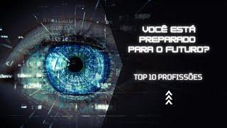 TOP 10 PROFISSÕES DO FUTURO