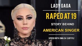 LADY GAGA SPEECH | Raped at 19, Story Behind American Singer (Speech with English Subtitles)