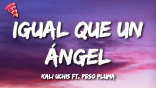 Kali Uchis ft. Peso Pluma - Igual Que Un Ángel