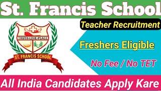 ST. FRANCIS SCHOOL TEACHER VACANCY 2025 26 | NEW TEACHER RECRUITMENT 2025 | PGT TGT VACANCY 2025 26