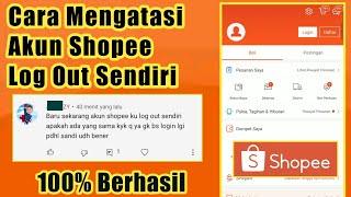 Aplikasi Shopee Tiba-tiba Log Out Sendiri? Begini Cara Mengatasinya