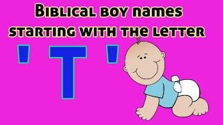 Popular Biblical Baby Boy Names From 'T' | Christian Baby boy Names starting with letter T|Boy Names