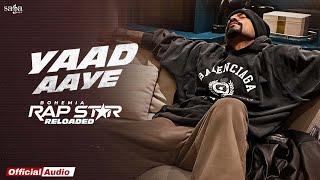 Yaad Aaye Song - BOHEMIA | Official Audio | Rap Star Reloaded | Hip Hop Rap Song | New Punjabi Song