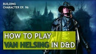 How to Play Van Helsing in Dungeons & Dragons (Halloween Build for D&D 5e)