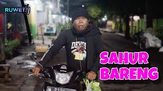 NIAT SAHUR BARENG " RUWET TV "