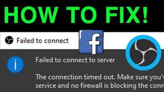 OBS STUDIO FAILED TO CONNECT TO SERVER FACEBOOK FIX!