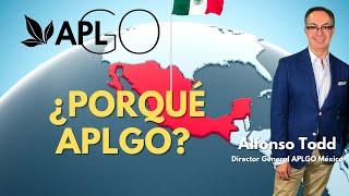 APLGO│Alfonso Todd Director General APLGO Mexic: Porque APLGO