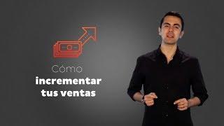 Cómo incrementar las ventas de tu negocio con 7 técnicas rápidas - Cris Urzua