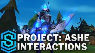 PROJECT: Ashe Special Interactions