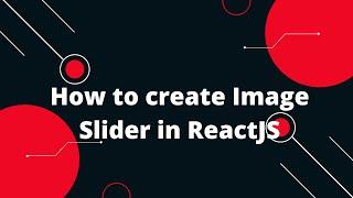 How to create Image Slider in ReactJS | React Responsive Carousel