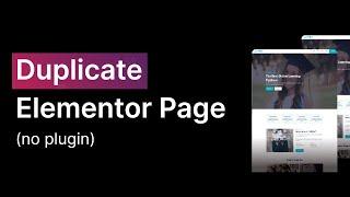 How to Duplicate Page in Elementor (no plugin)