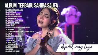 SAHIBA SAUFA - DIPETIK WONG LIYO - FULL ALBUM DANGDUT KOPLO TERBARU TRENDING