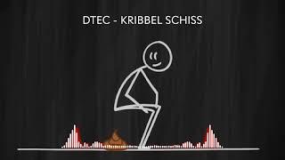 DTEC - KRIBBEL SCHISS (MEME TECHNO EDIT)