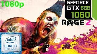 Rage 2 - i7 8700 + GTX 1060 6GB - 1080p