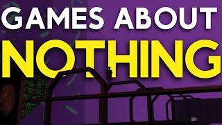 Games About Nothing