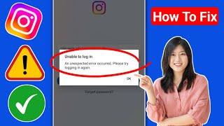 Instagram Unable to login problem | An unexpected error occurred. Please try logging in again.