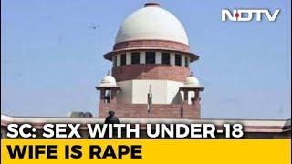 Sex With Wife Below 18 Is Rape, Says Supreme Court