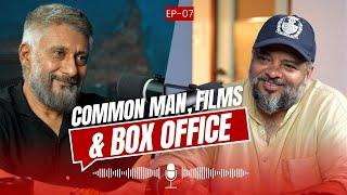 Ep-07 Common Man, Films and Box office |  Vivek Agnihotri | Tushar Hiranandani | #IAmBuddha Podcast