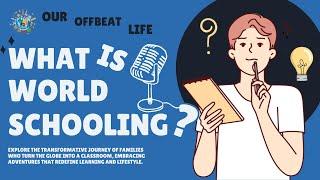 What Is Worldschooling And Why Is It So Popular?