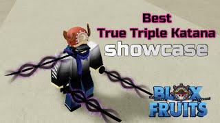 Best True Triple Katana showcase[Blox Fruits]