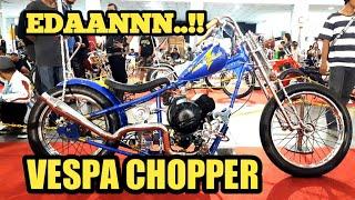 MODIF VESPA PALING GOKIL DAN GILA. VESPA JADI CHOPPER DI KUSTOMFEST 2019