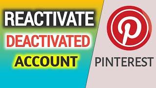 How To Reactivate Your Deactivated Pinterest Account | Reactivate Pinterest Account Easily!