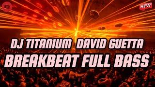 DJ BREAKBEAT PALING ENAK SEDUNIA TITANIUM  FULL BASS