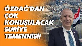 Zafer Partisi Genel Başkanı Ümit Özdağ’dan Suriye planı çok konuşulacak!