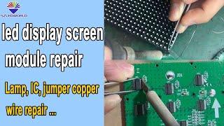 led display screen module repair, IC, lamps repair outdoor, indoor P10, P8, P6, P5, P4.81, P3.9, P2